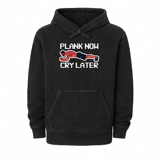 Plank Now Cry Later Mineral Wash Hoodies