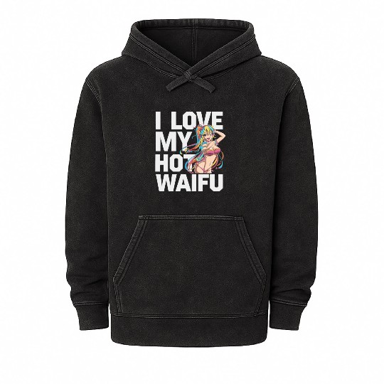 I Love My Hot Waifu - Fun and Bold Anime Art Mineral Wash Hoodies