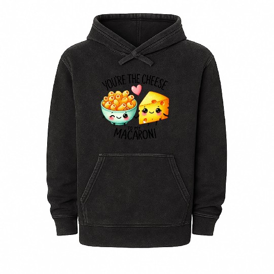 You Are The Cheese to my Macaroni Mineral Wash Hoodies
