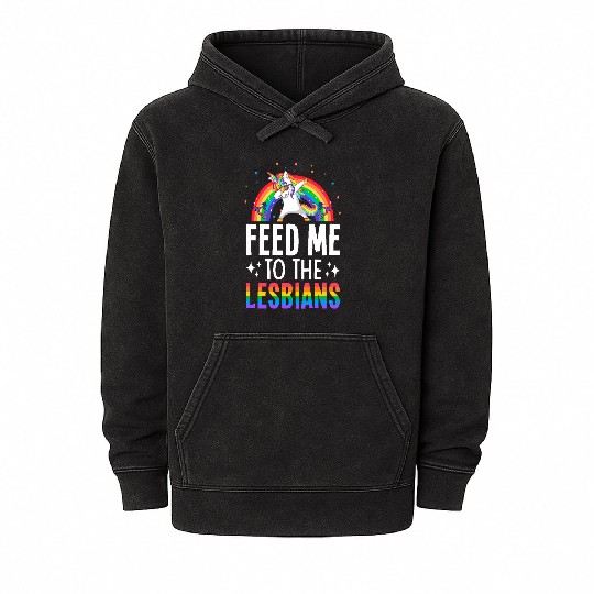 Feed Me To The Lesbians Lesbian Pride LGBTQ Mineral Wash Hoodies