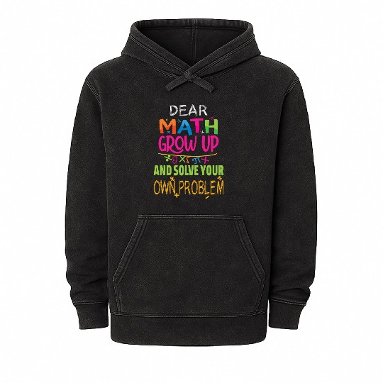Funny Math Quote for Girls Boys Teens Men Women Mineral Wash Hoodies