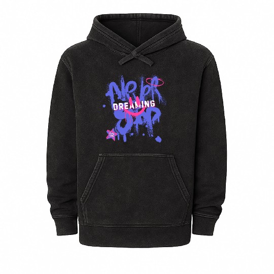 Never Stop Dreaming - Bold Graffiti Streetwear Des Mineral Wash Hoodies
