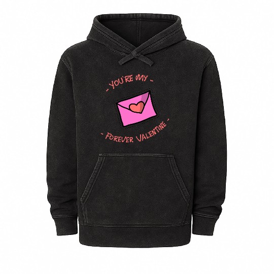 You re My Forever Valentine Letter Mineral Wash Hoodies