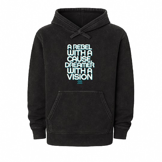 Aquarius Zodiac: Rebel With A Cause, Dreamer With Mineral Wash Hoodies
