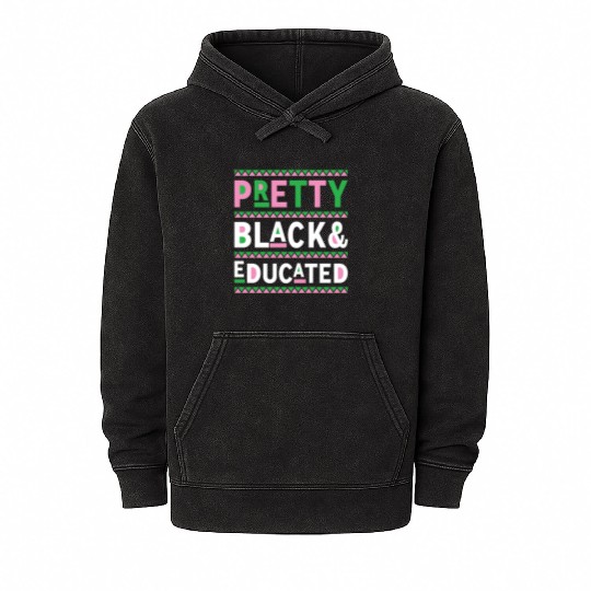 Black History Month Gift Pretty Black And Educated Mineral Wash Hoodies