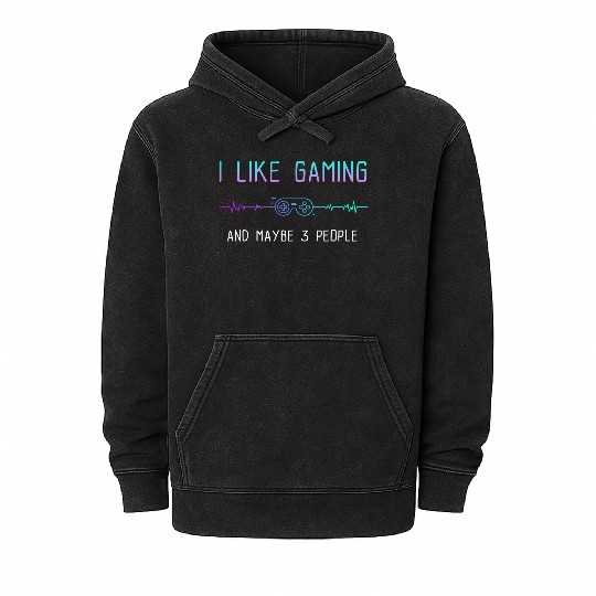 I Like Gaming And Maybe 3 People Gamer Girlfriend Mineral Wash Hoodies
