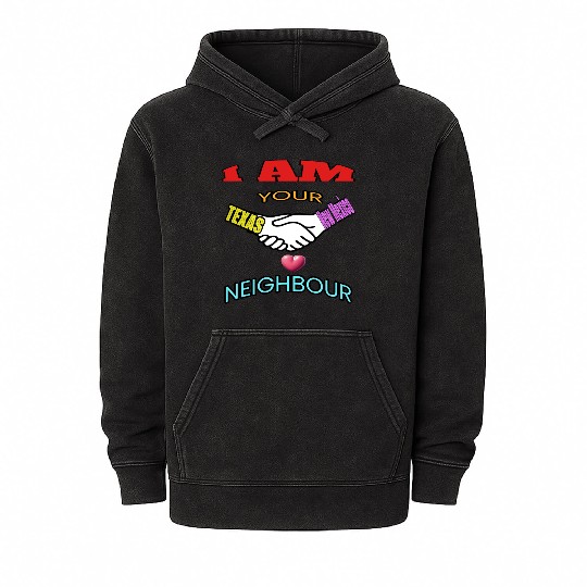 I AM YOUR NEIGHOUR TEXAS AND NEW MEXICO Mineral Wash Hoodies