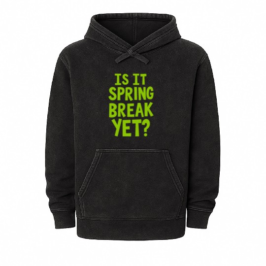 Spring Break Countdown Saying Quote Mineral Wash Hoodies