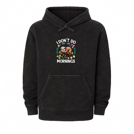 Sloth I Don’t Do Mornings Mineral Wash Hoodies