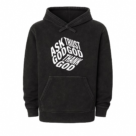 Ask Trust Thank God | 3D Faith-Inspired Typograph Mineral Wash Hoodies