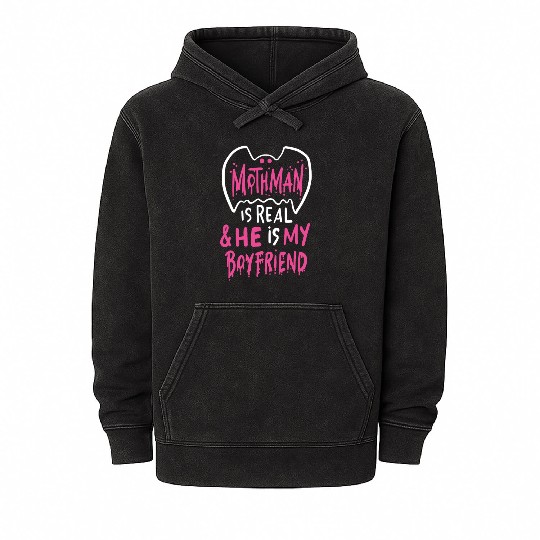 Mothman Is Real He Is My Boyfriend Mineral Wash Hoodies