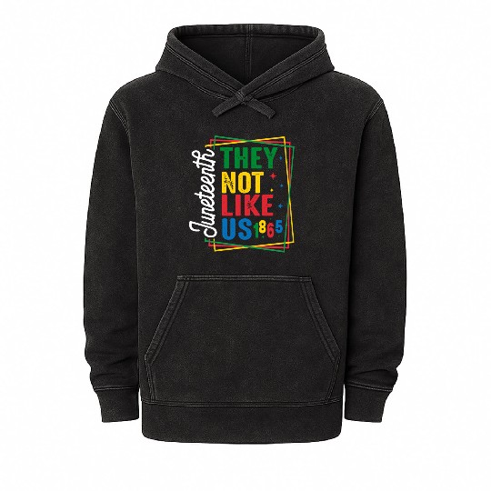 They Not Like Us Juneteenth Mineral Wash Hoodies