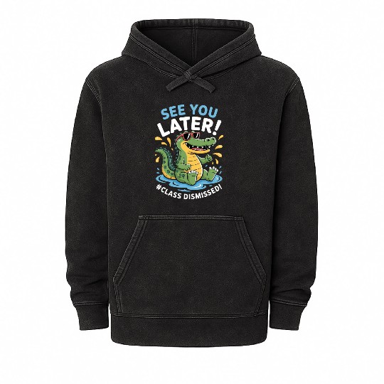 See You Later Alligator Class Dismissed Teacher Mineral Wash Hoodies