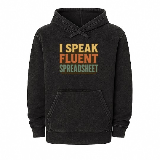 I Speak Fluent Spreadsheet - Funny Excel & Finance Mineral Wash Hoodies