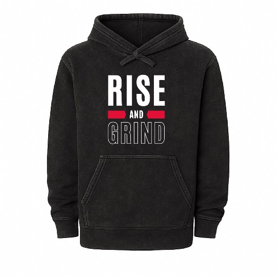 Inspirational Rise and Grind Motivational Design Mineral Wash Hoodies