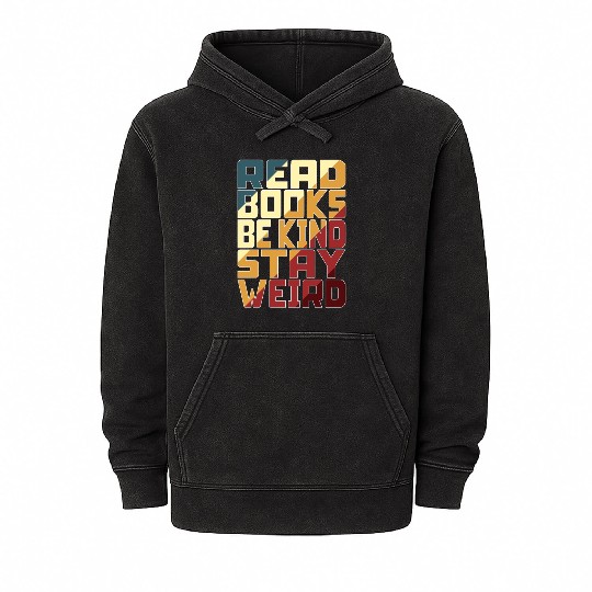 Read Books Be Kind Stay Weird Mineral Wash Hoodies