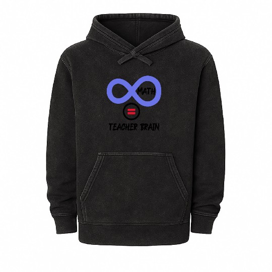 Teacher brain = ∞ math Algebra Teacher Mineral Wash Hoodies