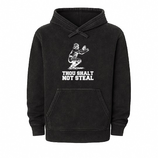 Thou Shalt Not Steal Baseball Catcher Joke Mineral Wash Hoodies