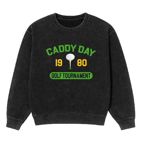 Caddy Day Golf Tournament - Caddyshack Mineral Wash Sweatshirts