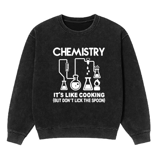 Chemistry - CHEMISTRY- IT'S LIKE COOKING Mineral Wash Sweatshirts