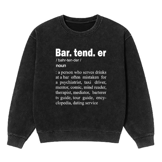 Bartender - Bartender Definition Mineral Wash Sweatshirts