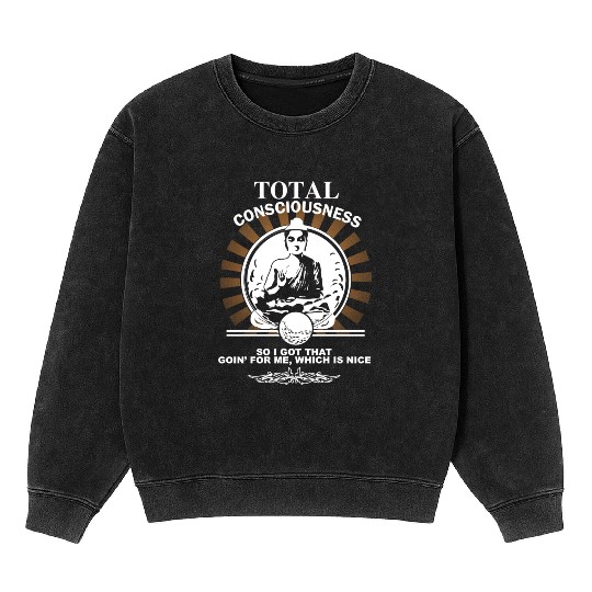 Caddyshack - That goin' for me, which is nice Mineral Wash Sweatshirts