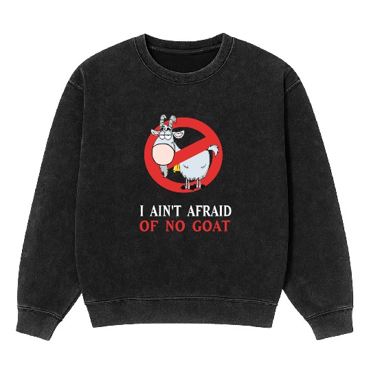 Cubs Goat Funny Mineral Wash Sweatshirts I Ain t Afraid of No Goat