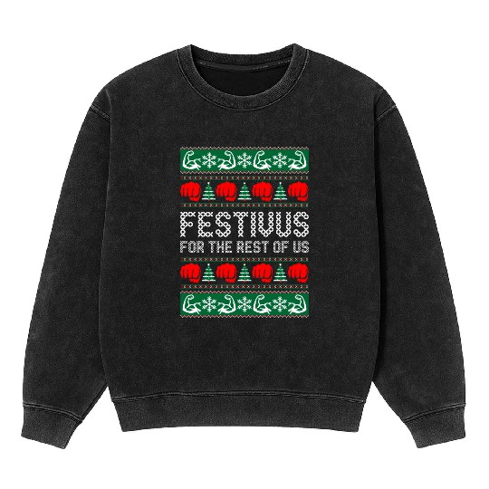 Festivus For The Best of Us Mineral Wash Sweatshirts