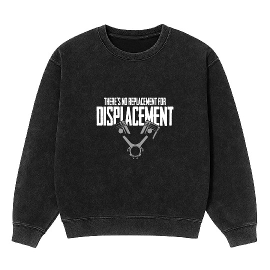 No Replacement For Displacement V8 Muscle Car Gift Mineral Wash Sweatshirts