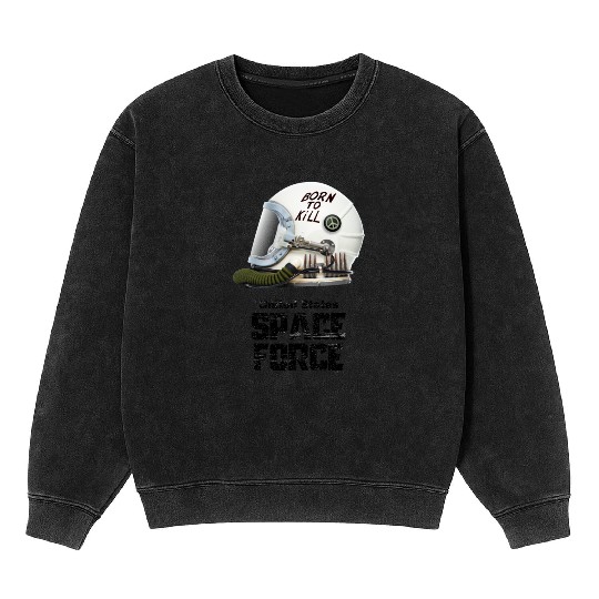 Born To Kill | Space Force Mineral Wash Sweatshirts