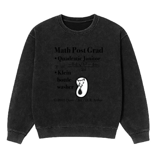 ► Math Post Grad Quadratic Equation & Klein Bottle Mineral Wash Sweatshirts