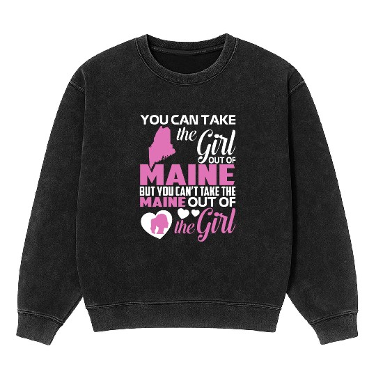 you can take the girl out of maine but you cant ta Mineral Wash Sweatshirts