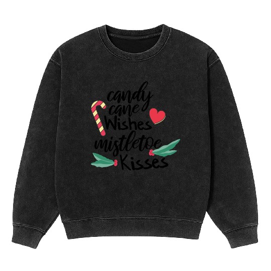 Candy cane wishes and mistletoe kisses Mineral Wash Sweatshirts
