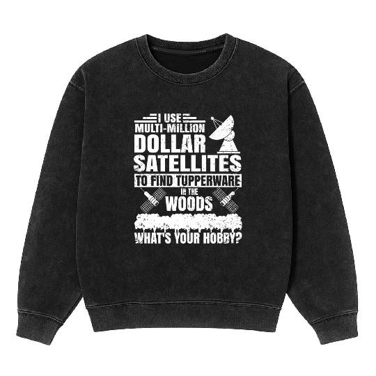 i use multi million dollar satellites to find tupp Mineral Wash Sweatshirts