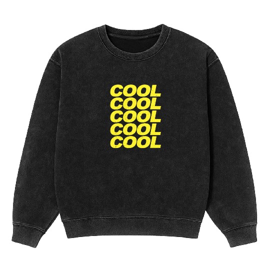 Cool Cool Cool Cool Brooklyn Nine Nine B99 Quotes Mineral Wash Sweatshirts