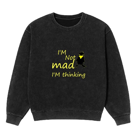 I'm Not Mad I'm Thinking Cute Angry Bird Mineral Wash Sweatshirts