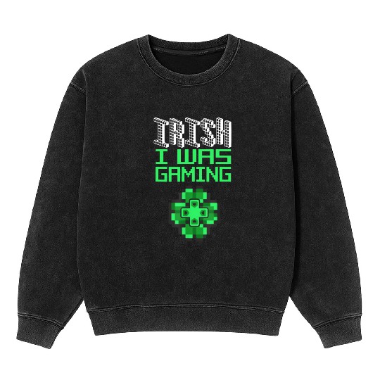 Video Game Gaming St Patricks Day Gamer Mineral Wash Sweatshirts