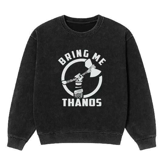 bring me Thanos stormbreaker black and white Mineral Wash Sweatshirts