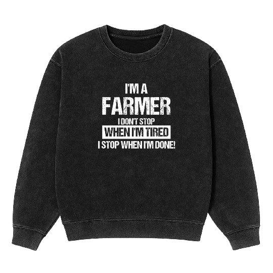 Farmer Farming Farm Animal Tractor Quote Gift Mineral Wash Sweatshirts