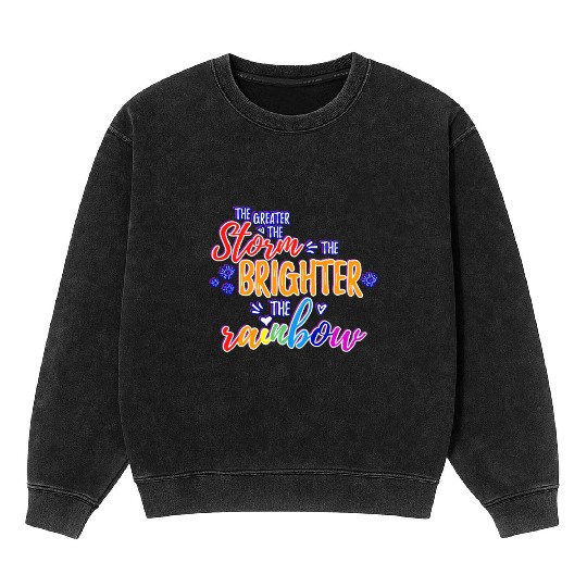 The Greater The Storm The Brighter The Rainbow Mineral Wash Sweatshirts