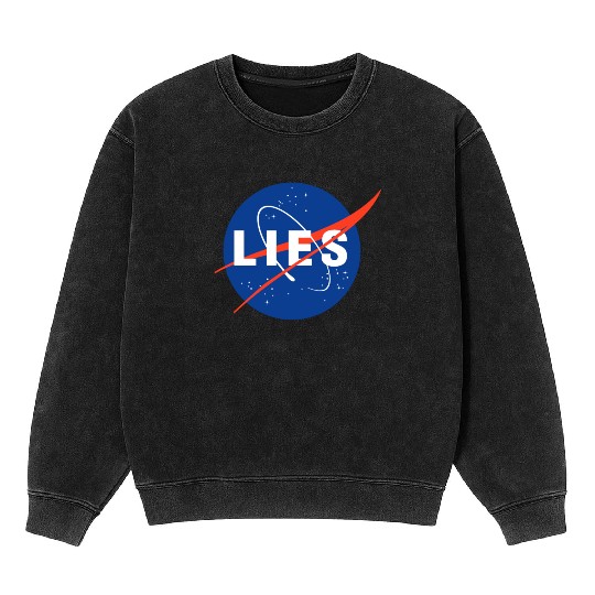 Nasa Lies Gifts Mineral Wash Sweatshirts