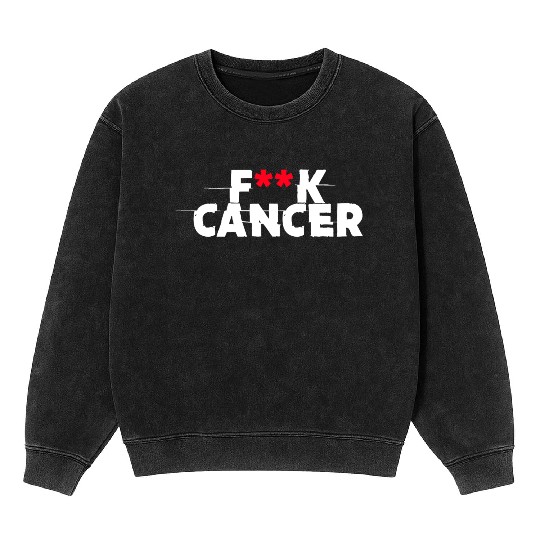 FUCK CANCER Mineral Wash Sweatshirts