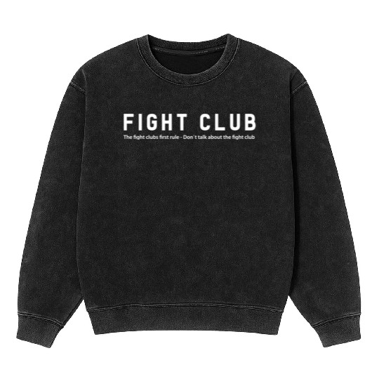 Fight Club - The fight club first rule... Mineral Wash Sweatshirts