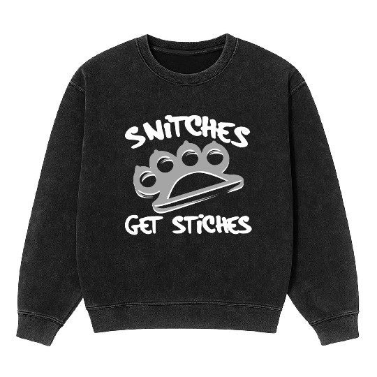 Cool Thug Life Mineral Wash Sweatshirts For Gangster "Snitches Get