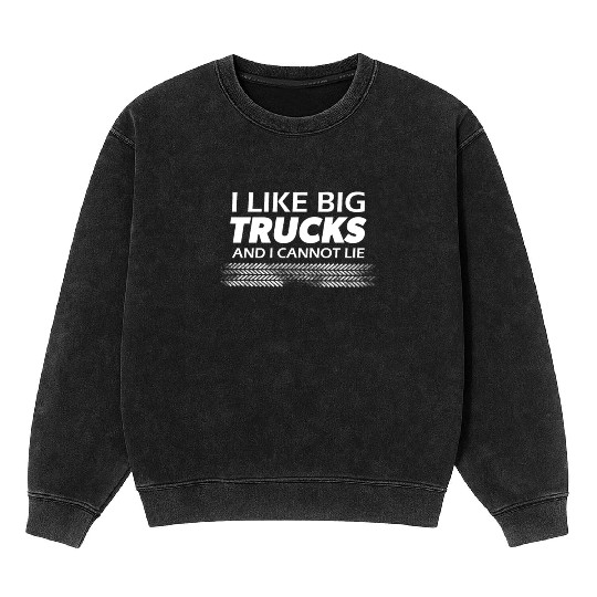 I like big monster trucks l Tire tracks Mineral Wash Sweatshirts