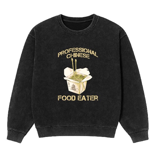 Professional Chinese Food Eater Asian Noodle Lover Mineral Wash Sweatshirts