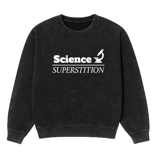 Science over Superstition Mineral Wash Sweatshirts