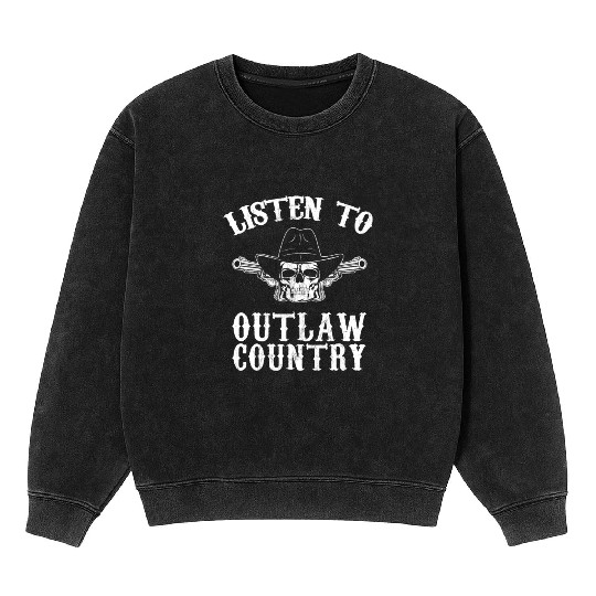 Southern Rebel Cowboy Listen To Outlaw Music Fan Mineral Wash Sweatshirts