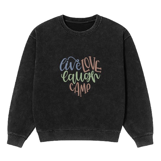 Live Love Laugh Camp RV Mineral Wash Sweatshirts