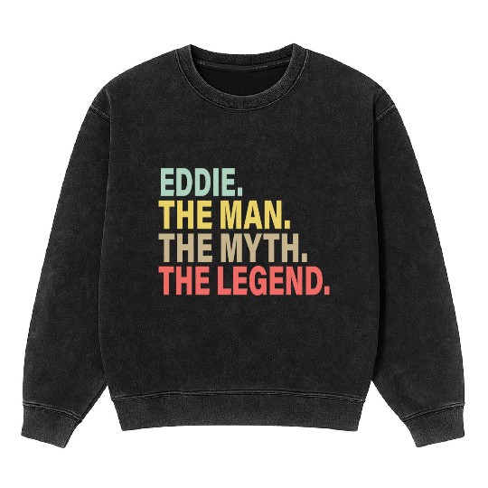Eddie The Man The Myth The Legend Mineral Wash Sweatshirts